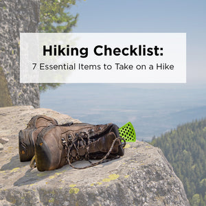 Hiking Checklist: 7 Essential Items to Take on a Hike